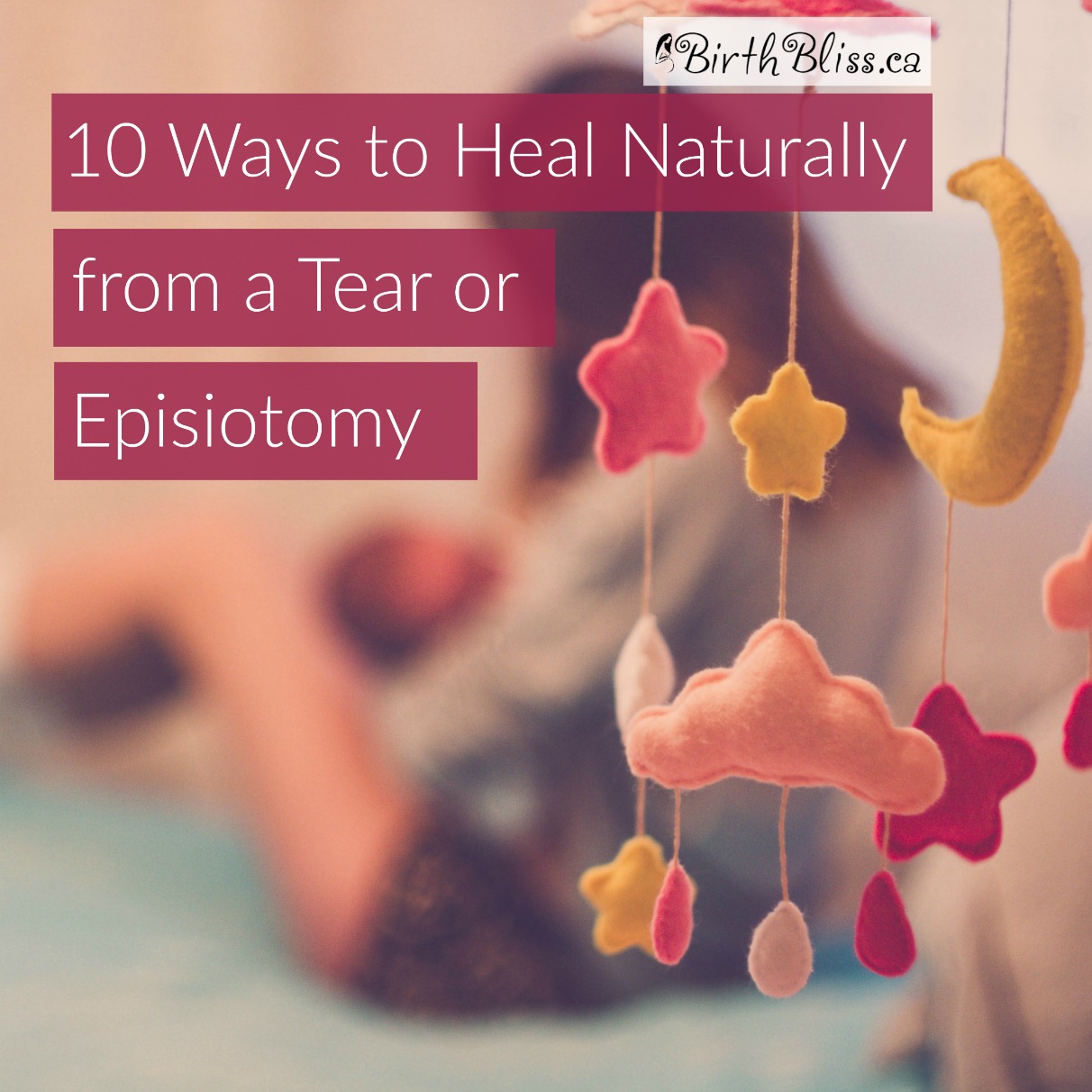 10 Ways to Heal Naturally from a Tear or an Episiotomy Birth Bliss