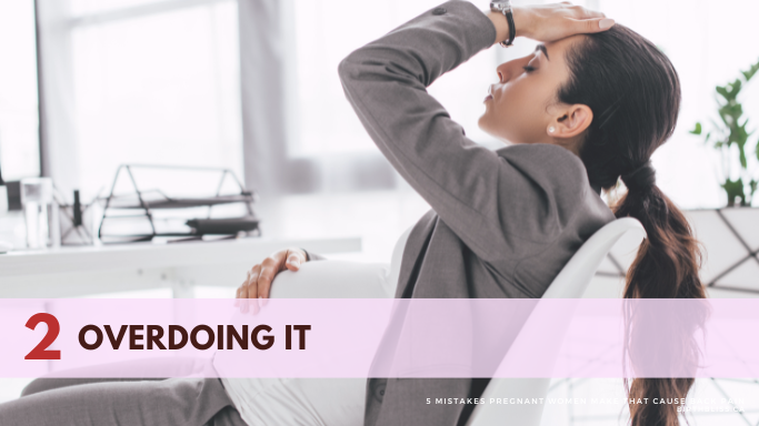 5 Common Mistakes Pregnant Women Make That Causes Back Pain- Overdoing it