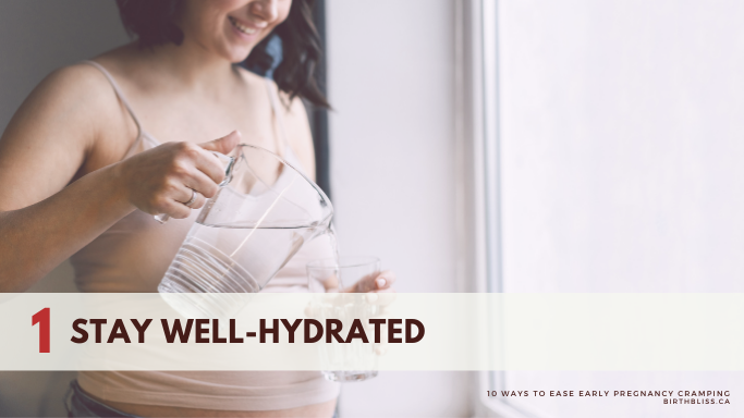 10 Ways to Ease Early Pregnancy Cramping- Stay Well-Hydrated