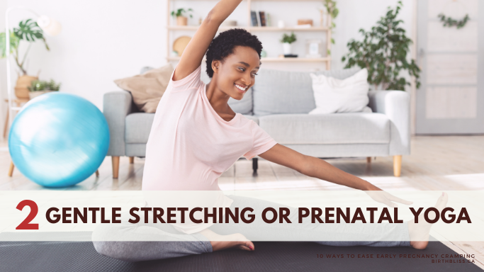 10 Ways to Ease Early Pregnancy Cramping- Gentle Stretching or Prenatal Yoga